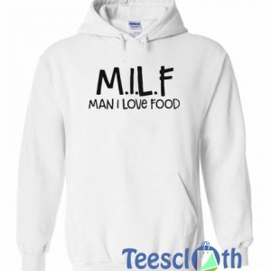 MILF Man I Love Food Hoodie