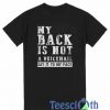 My Back Is Not T Shirt