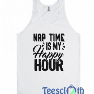 Nap Time Is My Happy Hour Tank Top