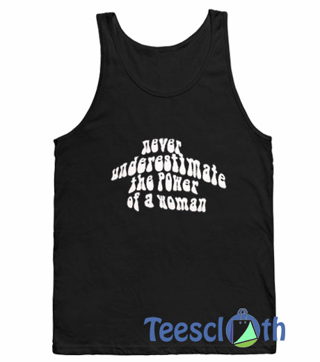 Never Underestimate Tank Top Men And Women Size S to 3XL