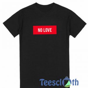 No Love Graphic T Shirt