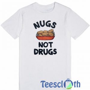 Nugs Not Drugs T Shirt