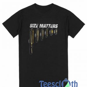 Size Matters Bullets T Shirt