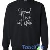 Spread Love Not Hate Sweatshirt