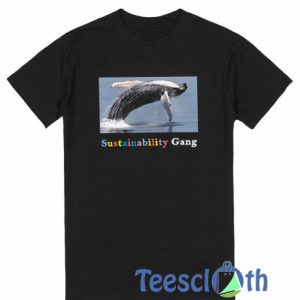 Sustainability Gang T Shirt