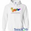 The Worm You Think Youve Felt Hoodie