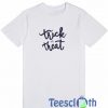 Trick Or Treat T Shirt