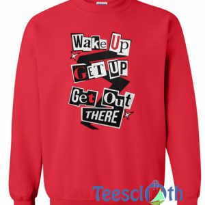 Wake Up Get Up Sweatshirt