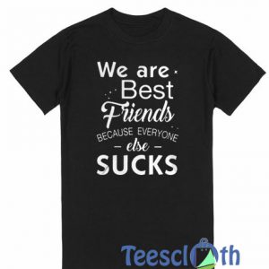 We Are Best Friends T Shirt
