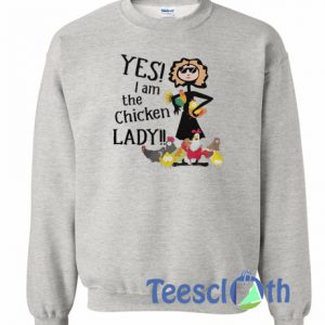 Yes I Am The Chicken Sweatshirt