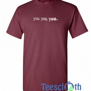You You You T Shirt
