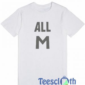 All M Font T Shirt