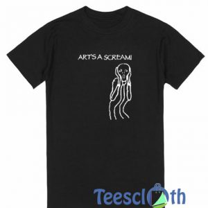 Art's A Scream T Shirt