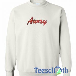 Away Font Sweatshirt
