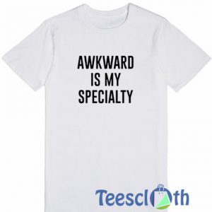 Awkward Is My T Shirt