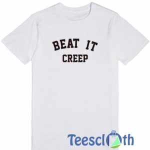 Beat It Creep T Shirt