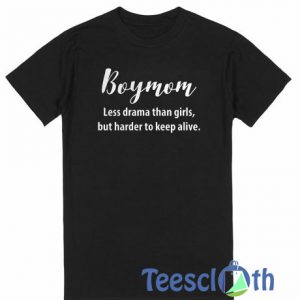 Boymom Less Drama T Shirt