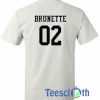 Brunette 02 T Shirt