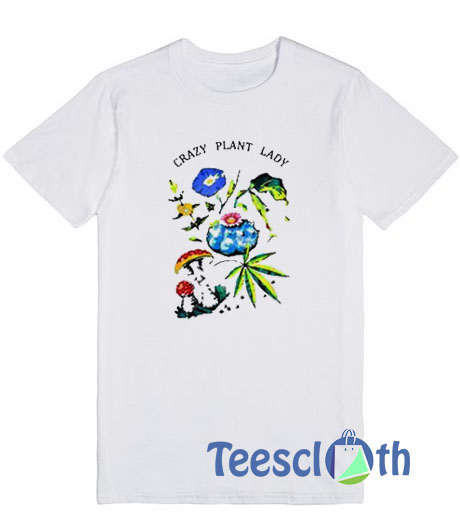 Crazy Plant Shirt For Men Women Youth Size S To 3XL