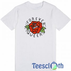 Forever Queer Rose T Shirt