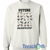 Future Paleontologist Sweatshirt