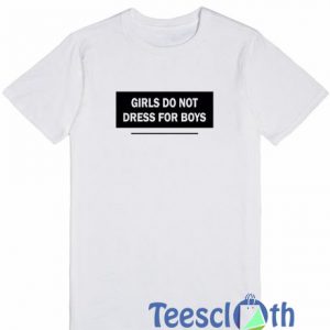 Girls Do Not Dress T Shirt