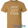 Good Good Vibes T Shirt