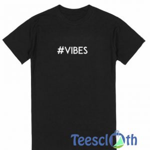 Hastag Vibes T Shirt