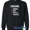 I Believe Women Sweatshirt