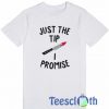 Just The Tip T Shirt