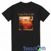 Lust For Life T Shirt
