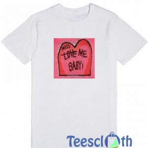 Miss Love Me Baby T Shirt