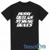 Pussy Builds Strong T Shirt