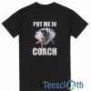 Put Me In Coach T Shirt
