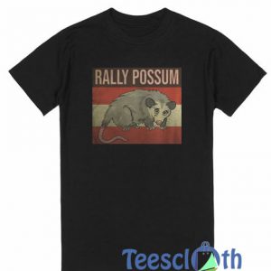 Rally Possum T Shirt