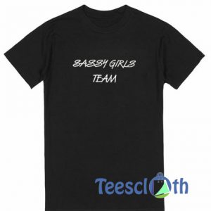 Sassy Girls Team T Shirt