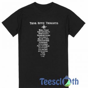 Think Hippie Thoughts T Shirt