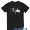 Thirty Af T Shirt