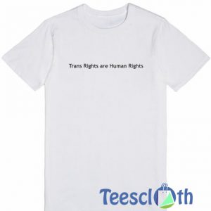 Trans Rights Are T Shirt