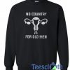 Uterus No Country Sweatshirt