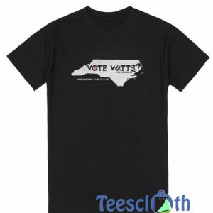 Vote Watts For T Shirt
