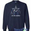 We Are Cowboys Sweatshirt