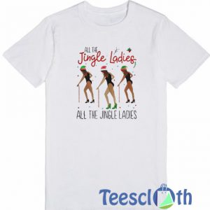 All The Jingle Ladies T Shirt