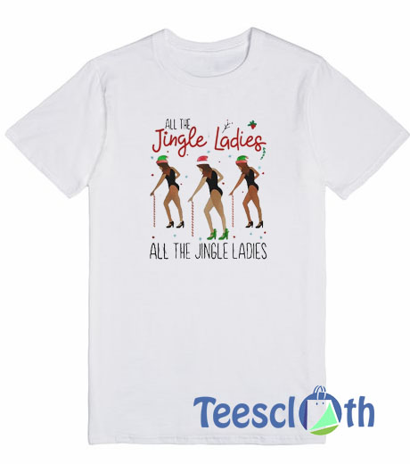 All The Jingle Ladies T Shirt