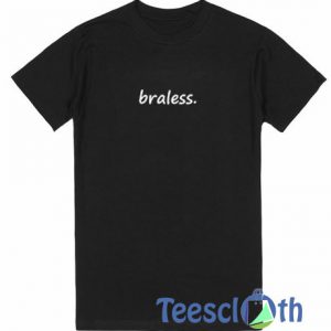 Braless Font T Shirt