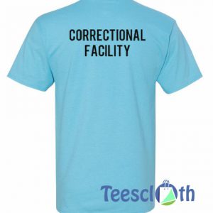 Correctional Facility T Shirt
