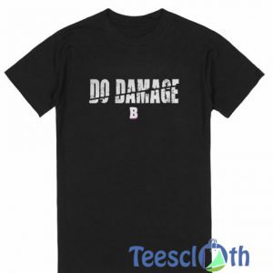 Do Damage T Shirt