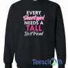 Every Short Girl Sweatshirt