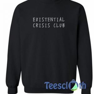 Existencial Crisis Club Sweatshirt