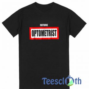 Future Optometrist T Shirt
